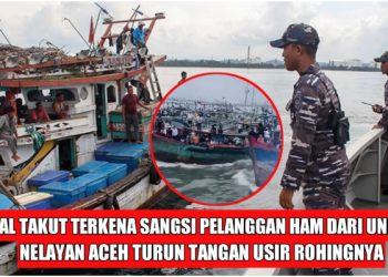 Nelayan Usir Pengungsi Rohingya di Perairan Aceh, Netter Tanya di Mana AL, Bakamla dan Polisi Air ‘Sembunyi’
