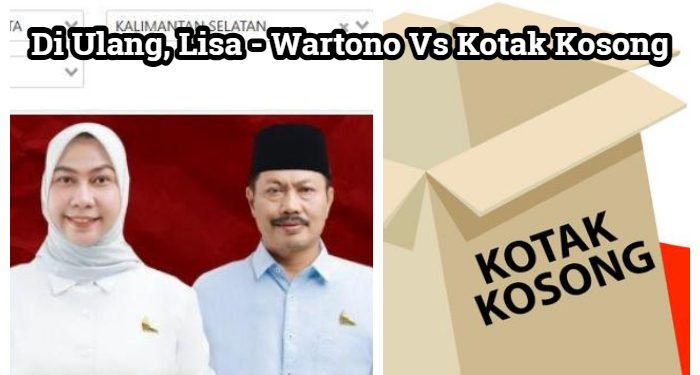 Pilkada Banjarbaru di Ulang, Lisa-Wartono Versus Kotak Kosong, KPU Harus Laksanakan Usai Lebaran