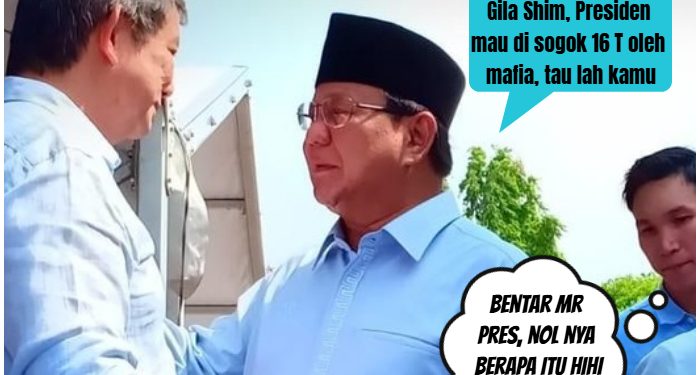 Amboiii…Ada yang Mau Nyogok Presiden Prabowo 16 T, Diduga Komplotan Mafia Migas-Batubara