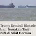 Iran Sindir Cara Bajak Laut Donald Trump, Sebut Selat Hormuz Selamanya Milik Iran!